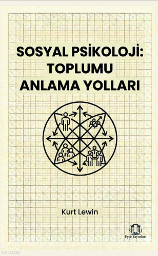 Sosyal Psikoloji: Toplumu Anlama Yolları