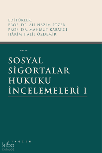 Sosyal Sigortalar Hukuku İncelemeleri 1