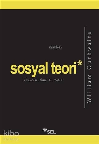 Sosyal Teori | William Outhwaite | Sel Yayıncılık