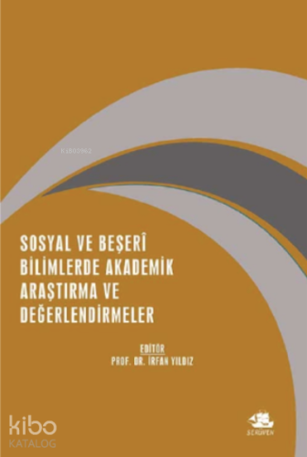 Sosyal ve Beşeri Bilimlerde Akademik Araştırma ve Değerlendirmeler;Aralık 2021