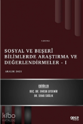 Sosyal ve Beşerî Bilimlerde Araştırma ve Değerlendirmeler - I - Aralık 2021