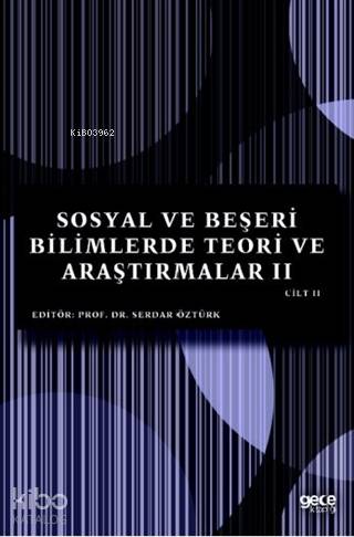 Sosyal ve Beşeri Bilimlerde Teori ve Araştırmalar II Cilt II