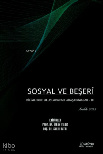 Sosyal ve Beşerî Bilimlerde Uluslararası Araştırmalar - III / Aralık 2022