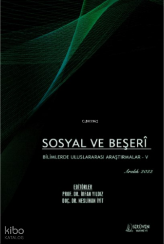 Sosyal ve Beşerî Bilimlerde Uluslararası Araştırmalar - V / Aralık 2022