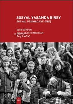 Sosyal Yaşamda Birey; Sosyal Psikolojiye Giriş