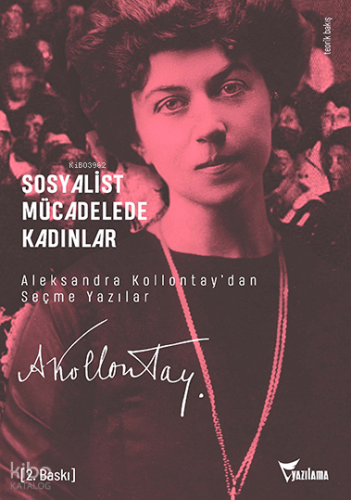 Sosyalist Mücadelede Kadınlar;Aleksandra Kollontay'dan Seçme Yazılar