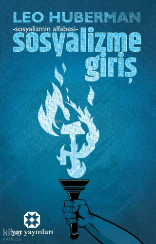 Sosyalizme Giriş - Sosyalizmin Alfabesi | Leo Huberman | Yar Yayınları