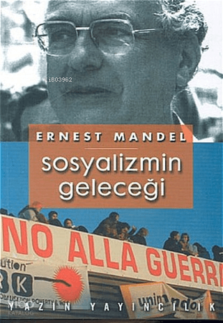 Sosyalizmin Geleceği | Ernest Mandel | Yazın Yayıncılık