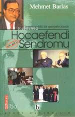 Sosyo-politik Bir Gerçek Olarak Hocaefendi Sendromu | Mehmet Barlas | 
