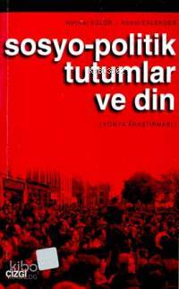 Sosyo-politik Tutumlar ve Din; Konya Araştırması