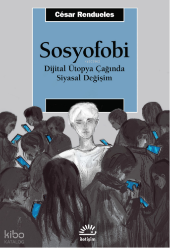 Sosyofobi ;Dijital Ütopya Çağında Siyasal Değişim