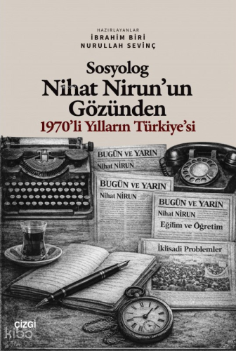 Sosyolog Nihat Nirun’un Gözünden 1970’li Yılların Türkiye’si | Kolekti