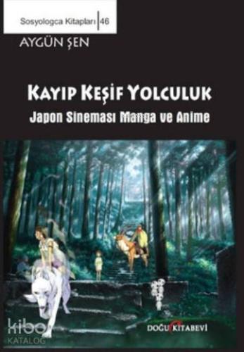 Sosyologca Kitapları 46 - Kayıp Keşif Yolculuk; Japon Sineması Manga ve Anime