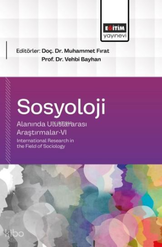 Sosyoloji Alanında Uluslararası Araştırmalar-VI;International Research