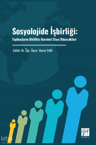 Sosyolojide İşbirliği;Toplumların Birlikte Hareket Etme Dinamikleri | 