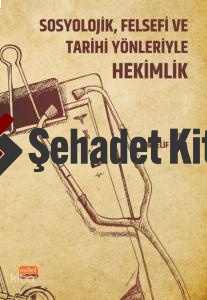 Sosyolojik, Felsefi ve Tarihi Yönleriyle Hekimlik