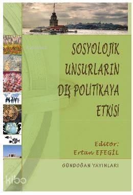 Sosyolojik Unsurların Dış Politikaya Etkisi | Ertan Efegil | Gündoğan 