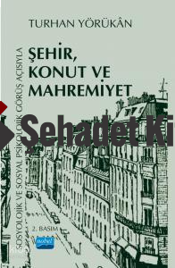 Sosyolojik ve Sosyal Psikolojik Görüş Açısıyla ;Şehir, Konut ve Mahrem