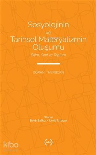 Sosyolojinin ve Tarihsel Materyalizmin Oluşumu; Bilim, Sınıf ve Toplum