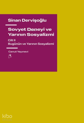 Sovyet Deneyi ve Yarının Sosyalizmi Cilt 2 - Bugünün ve Yarının Sosyalizmi