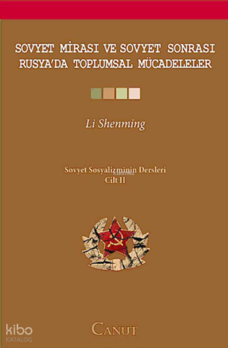 Sovyet Mirası ve Sovyet Sonrası Rusya'da Toplumsal Mücadeleler; Sovyet Sosyalizminin Dersleri Cilt II
