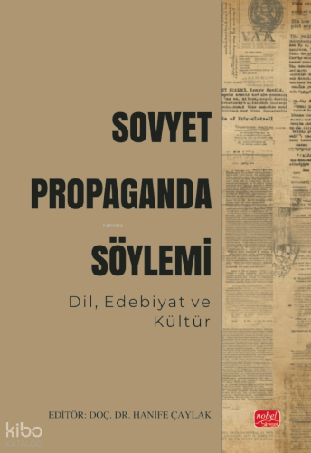 Sovyet Propaganda Söylemi;Dil, Edebiyat ve Kültür | Kolektif | Nobel B