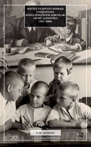 Sovyet Ve Sovyet Sonrası Coğrafyada Sosyo-Lengüistik Sorunlar; 150 Dil Ve Politika 1917-2000