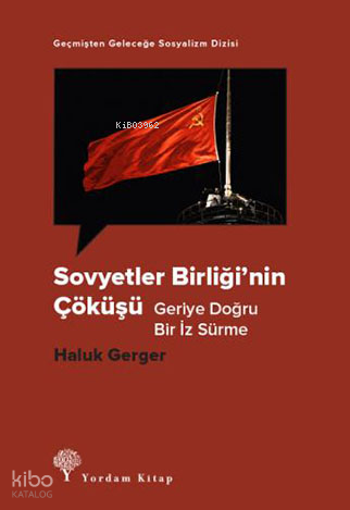 Sovyetler Birliği'nin Çöküşü;Geriye Doğru Bir İz Sürme