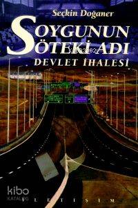 Soygunun Öteki Adı; Devlet İhalesi