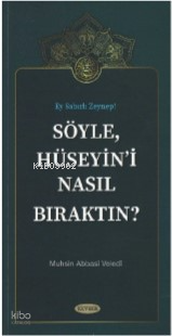 Söyle Hüseyin'i Nasıl Bıraktın?