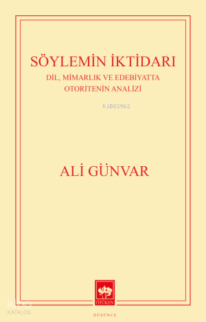 Söylemin İktidarı | Ali Günvar | Ötüken Neşriyat