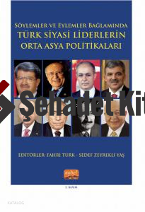 Söylemler ve Eylemler Bağlamında Türk Siyasi Liderlerin Orta Asya Poli