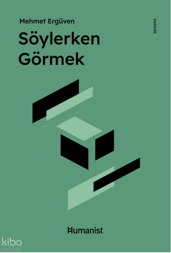 Söylerken Görmek | Mehmet Ergüven | Ihlamur Kitap