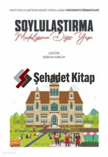 Soylulaştırma: Madalyonun Diğer Yüzü;Kenti Soylulaştıran Kendi Yoksullaşan Üniversite Öğrencileri