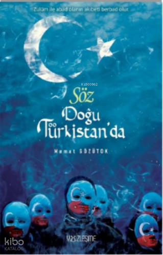 Söz Doğu Türkistan’da | Memet Gözütok | Yüzleşme Yayınları