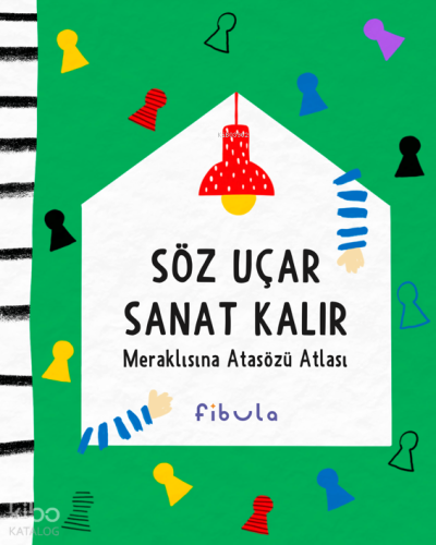 Söz Uçar Sanat Kalır;Meraklısına Atasözü Atlası