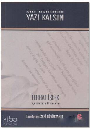 Söz Uçmasın Yazı Kalsın