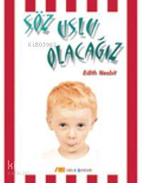 Söz Uslu Olacağız | Edith Nesbit | Şule Yayınları