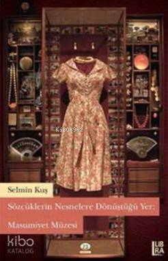 Sözcüklerin Nesnelere Dönüştüğü Yer; Masumiyet Müzesi