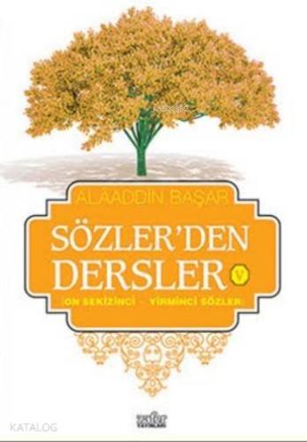 Sözler'den Dersler V; On Sekizinci Yirminci Sözler | Alaaddin Başar | 