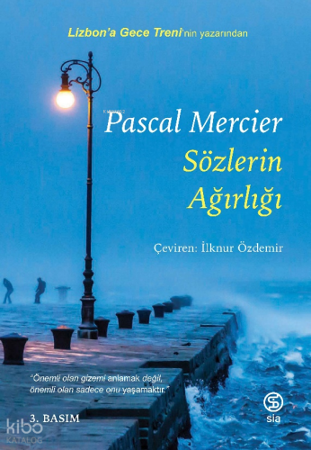Sözlerin Ağırlığı | Pascal Mercier | Sia Kitap