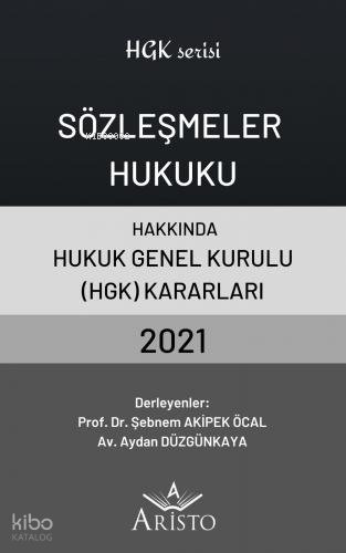 Sözleşmeler Hukuku Hakkında Hukuk Genel Kurulu Kararları 2021 | Şebnem