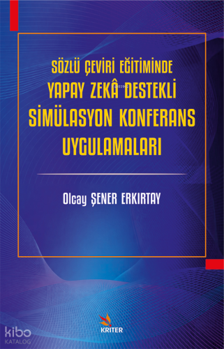 Sözlü Çeviri Eğitiminde Yapay Zekâ Destekli Simülasyon Konferans Uygul