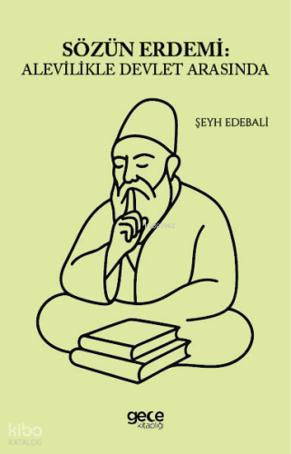 Sözün Erdemi: Alevilikle Devlet Arasında