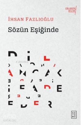 Sözün Eşiğinde | İhsan Fazlıoğlu | Ketebe Yayınları