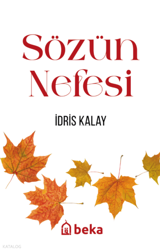 Sözün Nefesi | İdris Kalay | Beka Yayınları