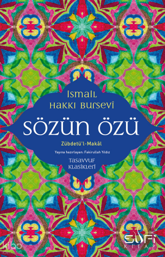 Sözün Özü;Zübdetü'l-Makal | İsmail Hakkı Bursevi | Sufi Kitap