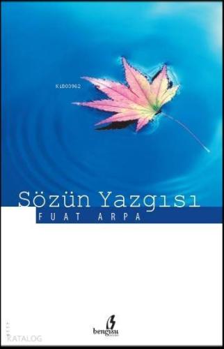 Sözün Yazgısı | Fuat Arpa | Bengisu Yayınları
