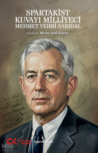 Spartakist Kuvayı Milliyeci Mehmet Vehbi Sarıdal | Metin Atuf Kansu | 