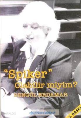 Spiker Olabilir miyim? | Bengül Erdamar | Türkmen Kitabevi